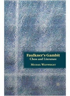 Faulkner's Gambit: Chess and Literature 