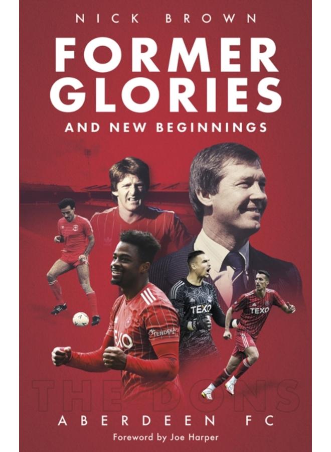 Former Glories and New Beginnings : Aberdeen FC, 2022-23 