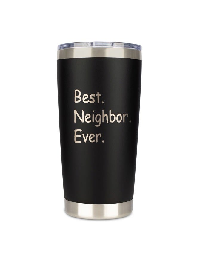 JENVIO Neighbor Gifts | Best Neighbor Ever | Laser Engraved Stainless Steel Travel Tumbler with Lid and 2 Straws | Housewarming Mothers Day New Ideas Going Away Thank You Awesome (20 Ounce) - Image 1