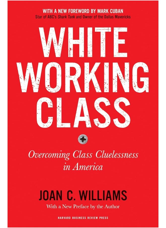 null - White Working Class, With a New Foreword by Mark Cuban and a New Preface by the Author: Overcoming Class Cluelessness in America - Image 1