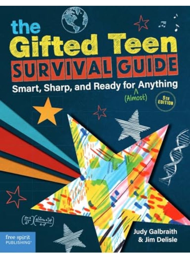 Gifted Teen Survival Guide Smart Sharp And Ready For Almost Anything