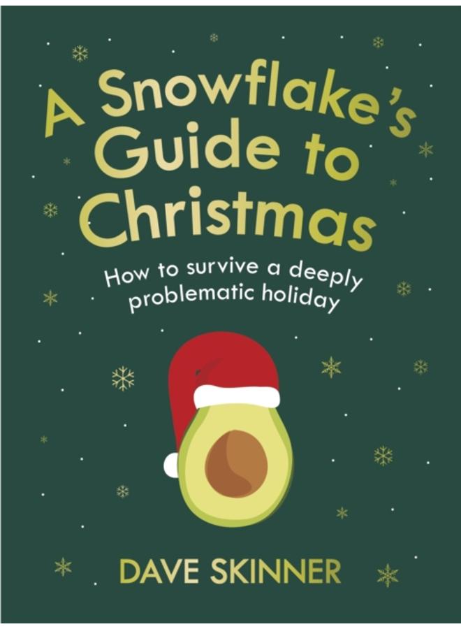 A Snowflake's Guide to Christmas : How to survive a deeply problematic holiday