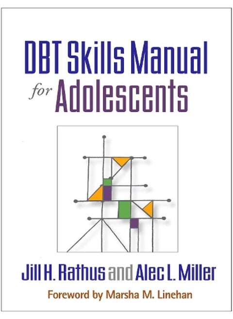 DBT® Skills Manual for Adolescents