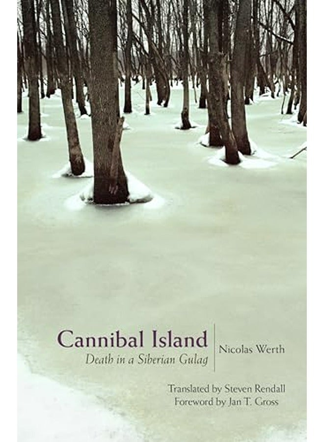 Cannibal Island Death In A Siberian Gulag 