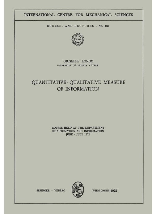 Quantitative-Qualitative Measure of Information: Course held at the Department of Automation and Information, June - July 1972