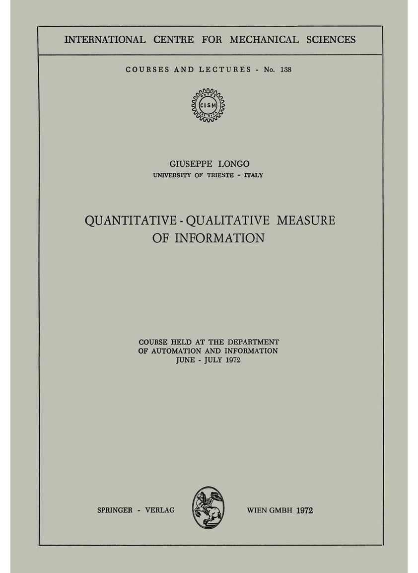 Quantitative-Qualitative Measure of Information: Course held at the Department of Automation and Information, June - July 1972 