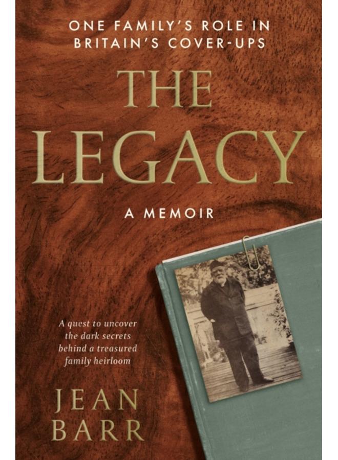 The Legacy: A Memoir : One family's role in Britain's cover-ups 