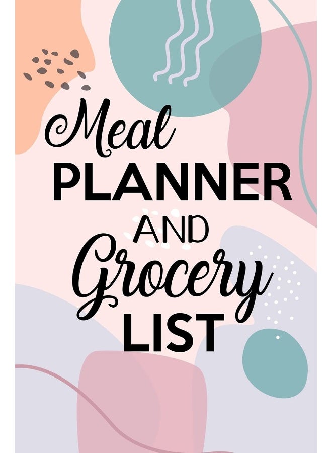 Meal Planner and Grocery List: Grocery List Notebook, Meal Planner Notebook, Budget Weekly Planner, Daily Planner Book, Meal Planner - Image 1