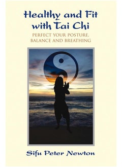 Healthy and Fit with Tai Chi: Perfect Your Posture, Balance, and Breathing  - Image 1