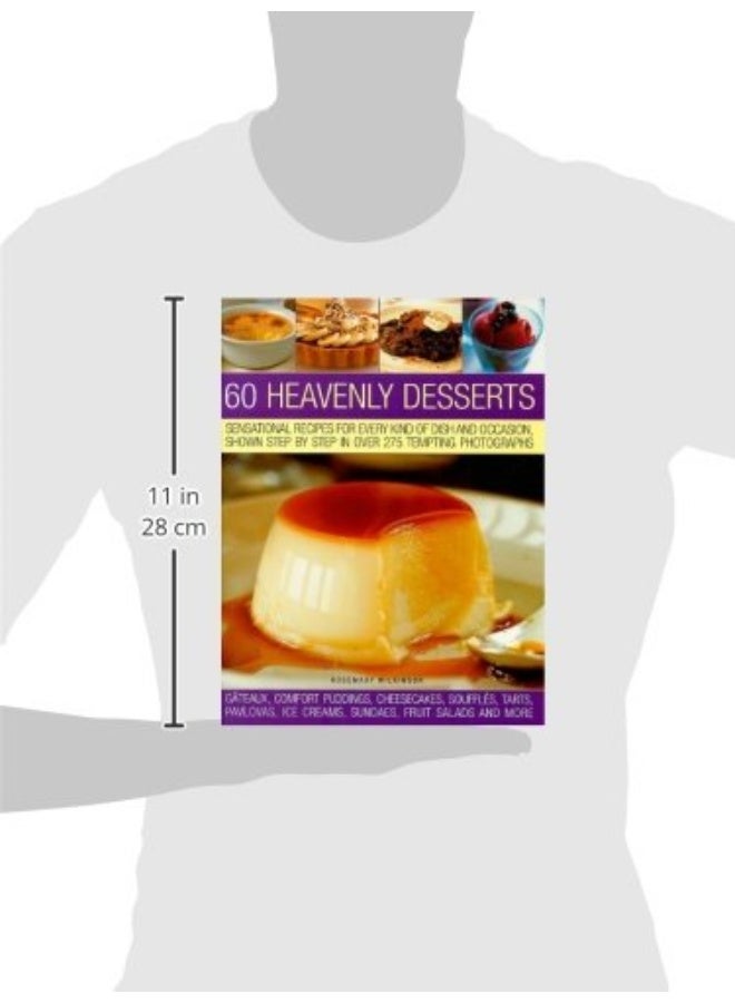 Southwater 60 Heavenly Desserts: Sensational Recipes for Every Kind of Dish and Occasion, Shown Step by Step - Image 2