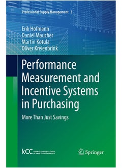 Performance Measurement and Incentive Systems in Purchasing: More Than Just Savings