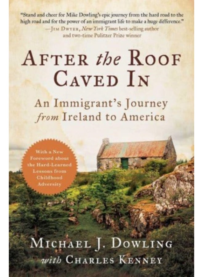 After the Roof Caved In : An Immigrant's Journey from Ireland to America