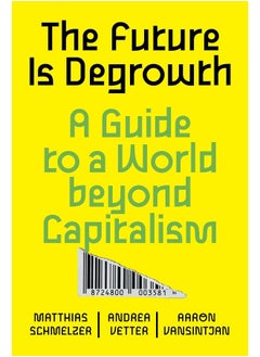 The Future is Degrowth: A Guide to a World Beyond Capitalism  - Image 1
