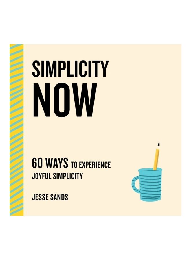 Simplicity Now: 60 Ways to Experience Joyful Simplicity - Image 3