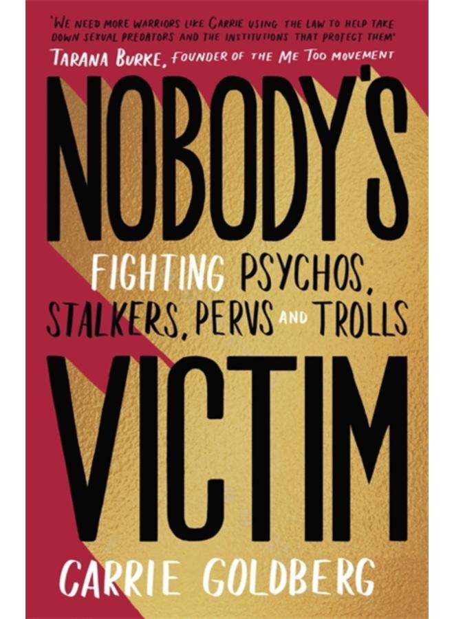 Nobody's Victim : Fighting Psychos, Stalkers, Pervs and Trolls 