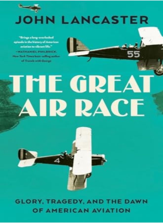 The Great Air Race Glory Tragedy And The Dawn Of American Aviation 