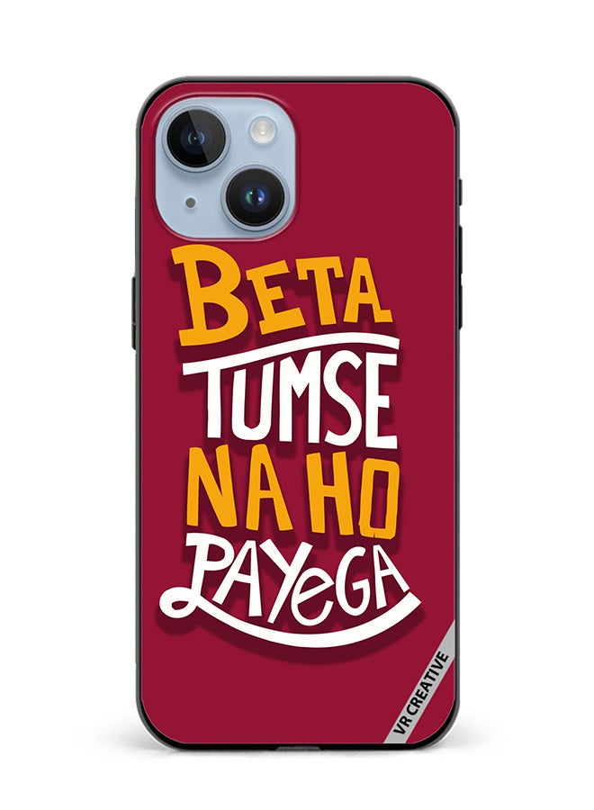 VR CREATIVE Protective Case Cover For Apple iPhone 15 Plus Beta Tumse Naho Payega Hindi Quots Design Multicolour - Image 1