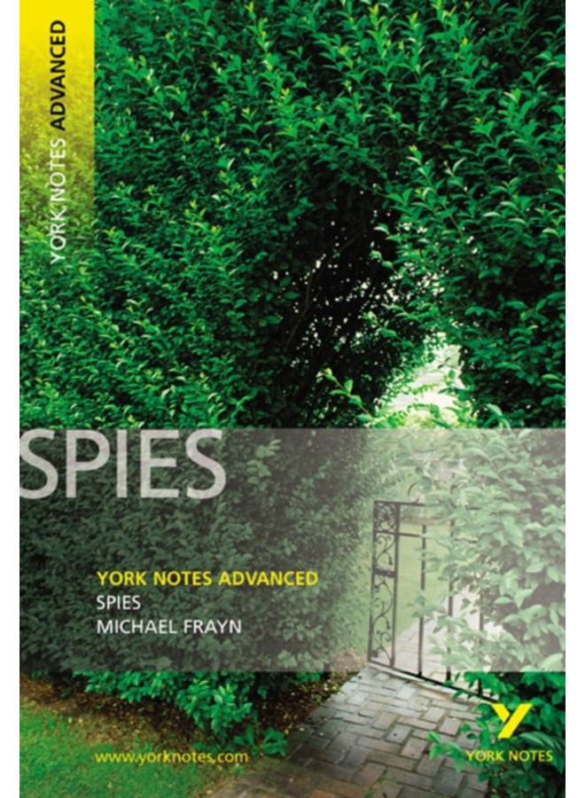 Spies: York Notes Advanced everything you need to catch up, study and prepare for and 2023 and 2024 exams and assessments 