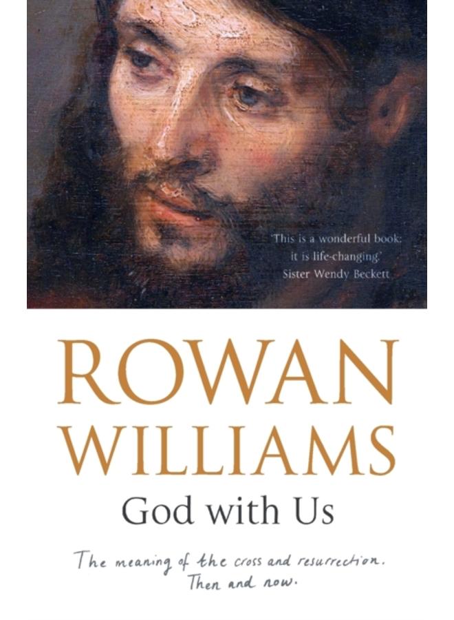 God With Us : The Meaning of The Cross and Resurrection - Then and Now