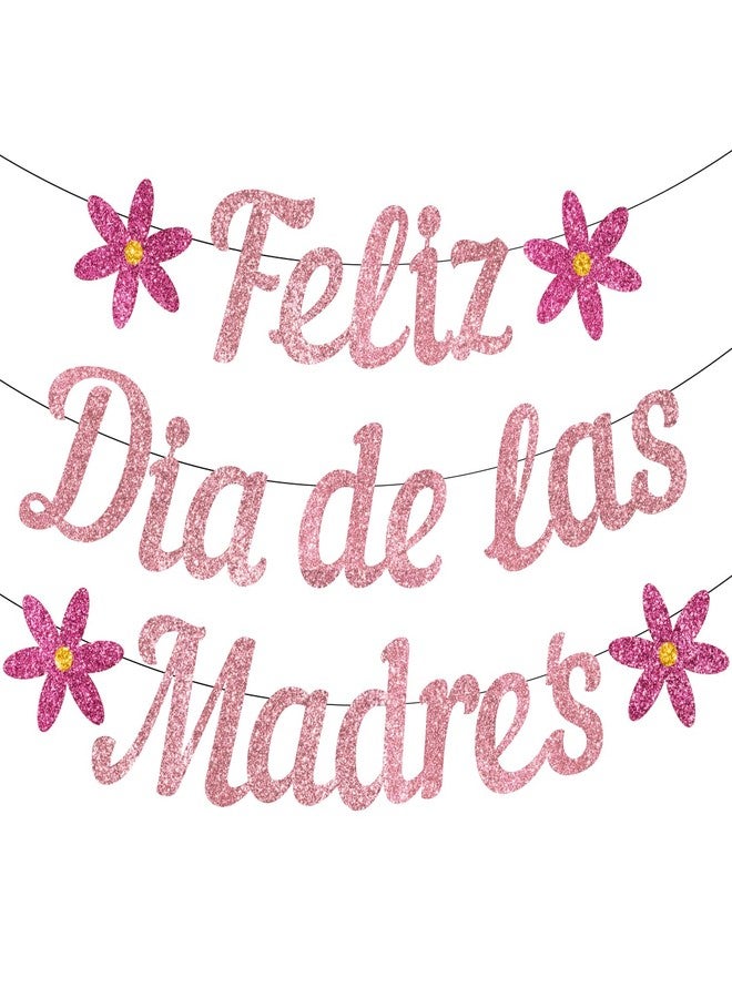 Biswiter Feliz Dia De Las Madres Banner, NO-DIY Mexican Happy Mothers Day Decorations, Glitter Feliz Dia De Las Madres Banner Spanish, Decoracion Para El Dia De Las Madres En Espanol Pink - Image 1