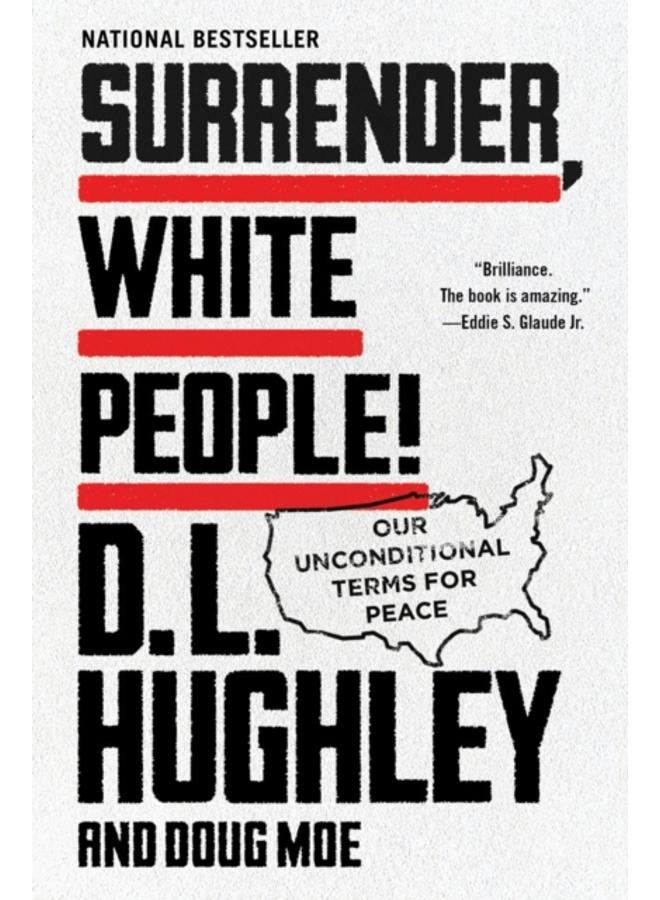 Surrender, White People! : Our Unconditional Terms for Peace 
