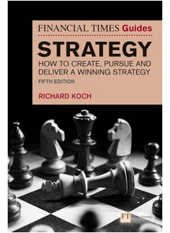 The Financial Times Guide to Strategy: How to create, pursue and deliver a winning strate  - Image 1