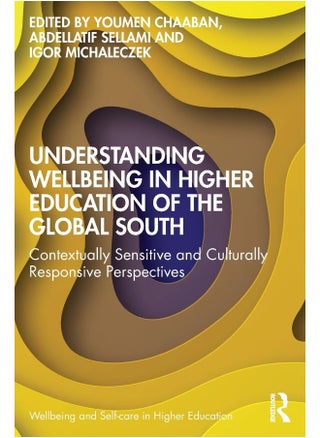 Understanding Wellbeing in Higher Education of the Global South: Contextually Sensitive and Culturally Responsive Perspectives - pzsku/Z0204D74844BEEC88625CZ/45/_/1740556948/44e8173e-319f-4a04-8249-4905cdc68ae9