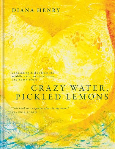 Crazy Water Pickled Lemons Enchanting Dishes From The Middle East Mediterranean And North Africa - Image 1