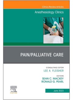 Pain/Palliative Care, An Issue of Anesthesiology Clinics (Volume 41-2) 