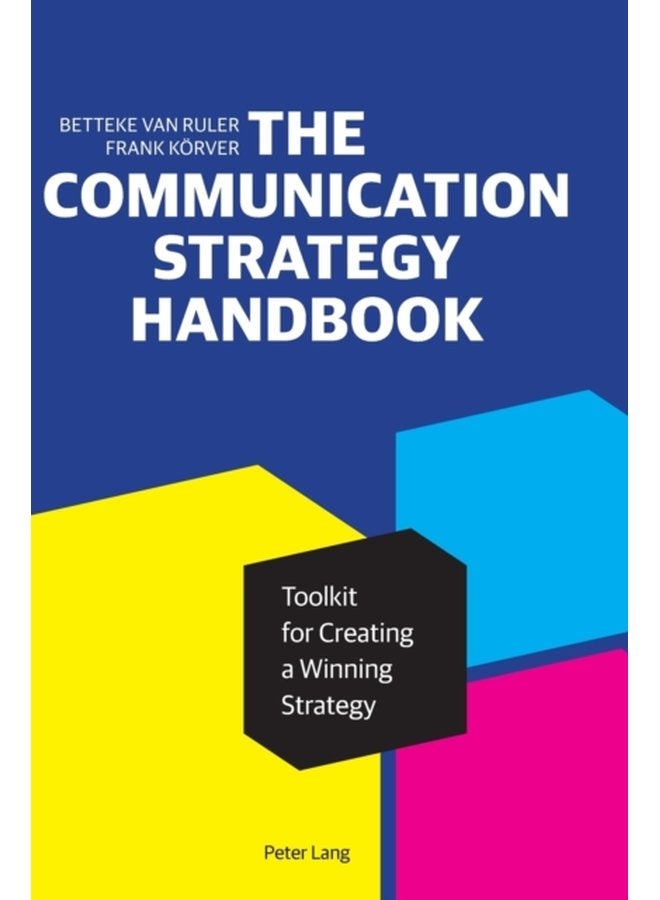 The Communication Strategy Handbook Toolkit for Creating a Winning Strategy - Hardback