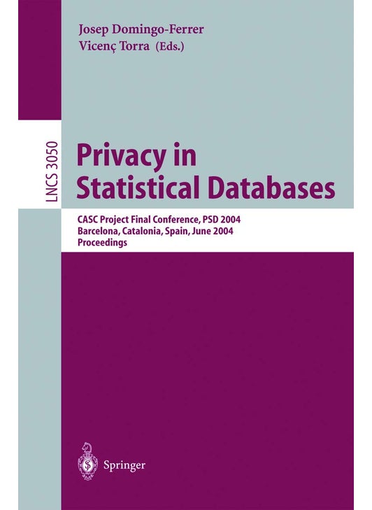 Privacy in Statistical Databases: CASC Project International Workshop, PSD 2004, Barcelona, Spain, June 9-11, 2004, Proceedings