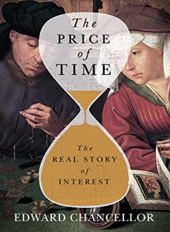 The Price Of Time The Real Story Of Interest by Chancellor, Edward Hardcover 
