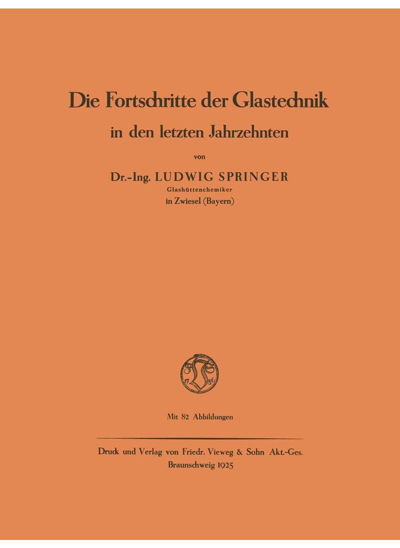 Die Fortschritte Der Glastechnik in Den Letzten Jahrzehnten 