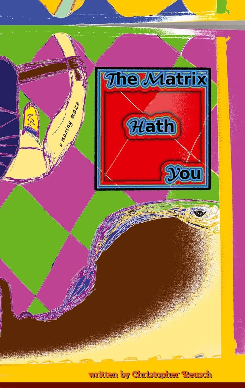 The Matrix Hath You: a mazing maze 