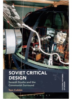 Soviet Critical Design : Senezh Studio and the Communist Surround