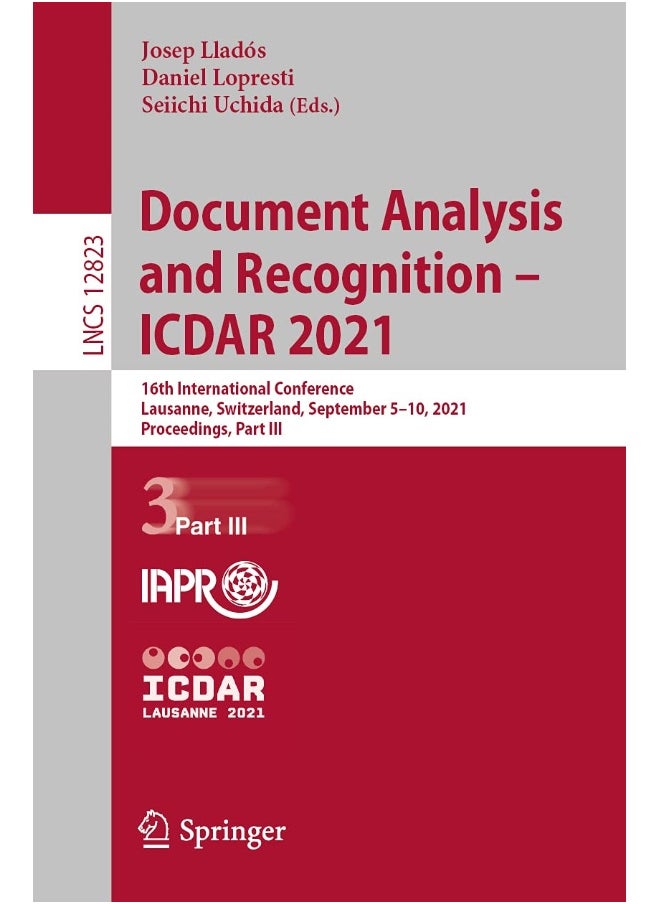 Document Analysis and Recognition - ICDAR 2021: 16th International Conference, Lausanne, Switzerland, September 5-10, 2021, Proceedings, Part III 