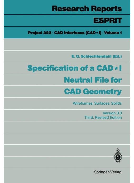 Specification of a CAD * I Neutral File for CAD Geometry: Wireframes, Surfaces, Solids Version 3.3