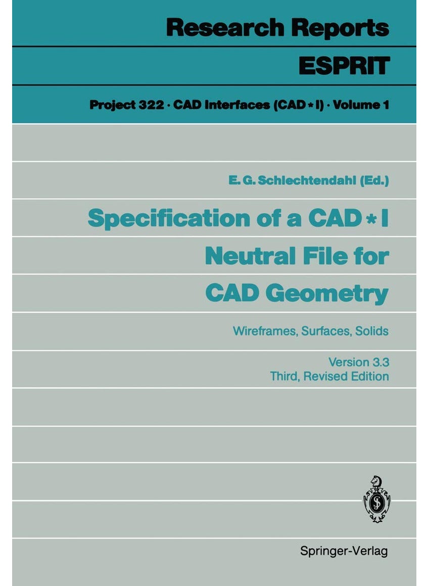 Specification of a CAD * I Neutral File for CAD Geometry: Wireframes, Surfaces, Solids Version 3.3 