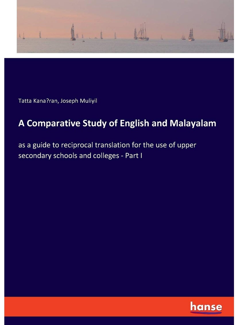 A Comparative Study of English and Malayalam: as a guide to reciprocal translation for the use of upper secondary schools and colleges - Part I  - Image 1
