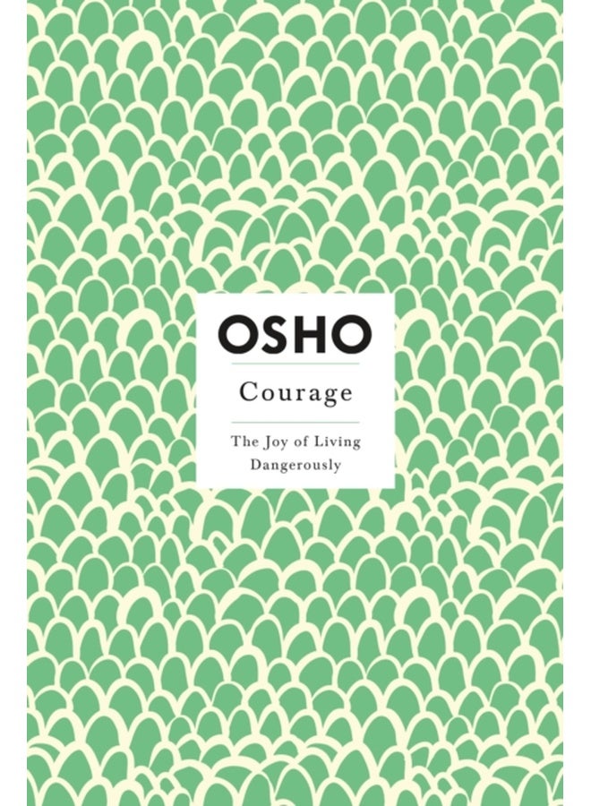 Courage: The Joy of Living Dangerously (Osho Insights for a New Way of Living) [Paperback] Osho 