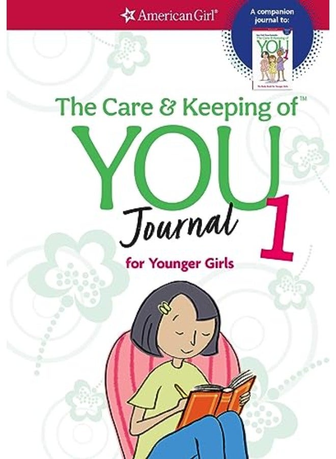 The Care & Keeping of You Journal 1 for Younger Girls 