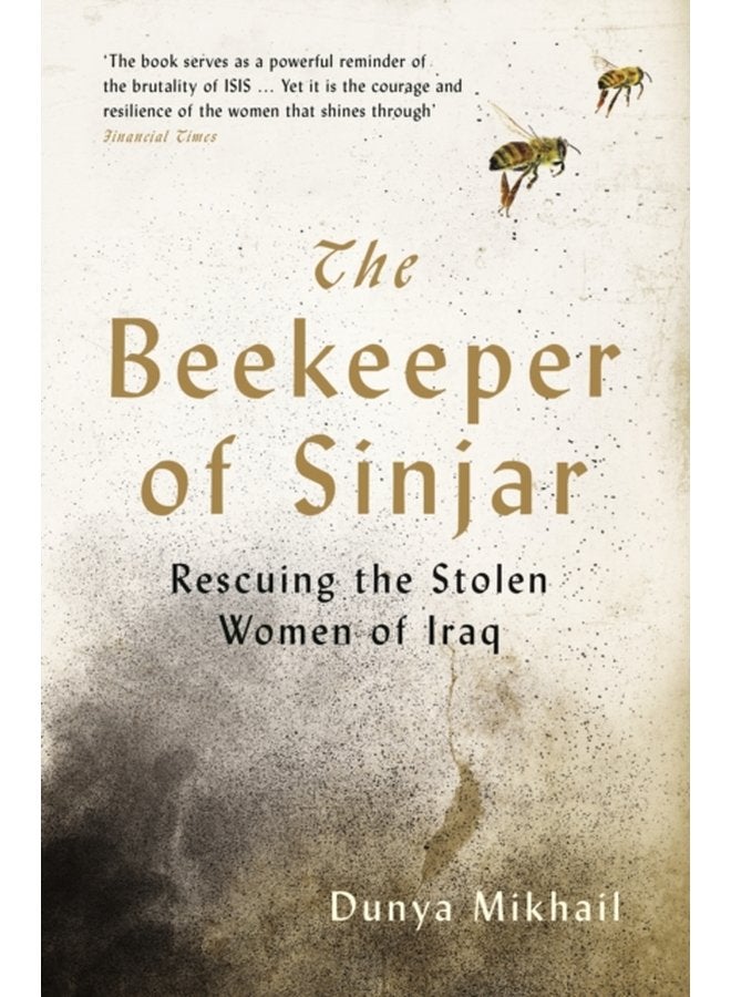 The Beekeeper of Sinjar Rescuing the Stolen Women of Iraq - Paperback
