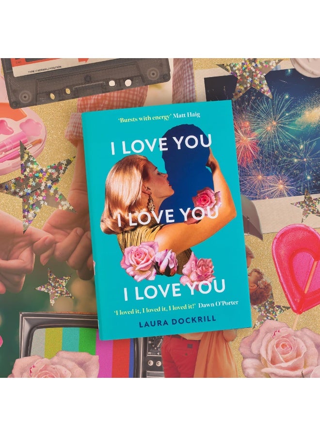 I Love You, I Love You, I Love You: The hilariously funny, nostalgic, Y2K, heart-warming, heart-breaking, romantic, new novel for 2024. Perfect for fans of One Day!  - Image 4
