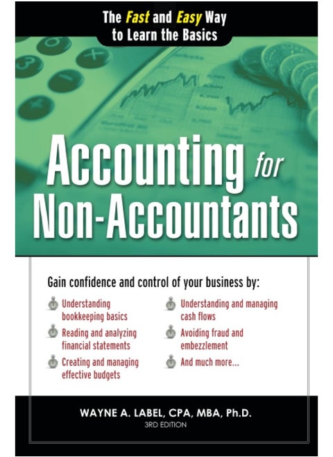 Accounting for Non-Accountants, 3e: The Fast and Easy Way to Learn the Basics (Quick Start Your Business)