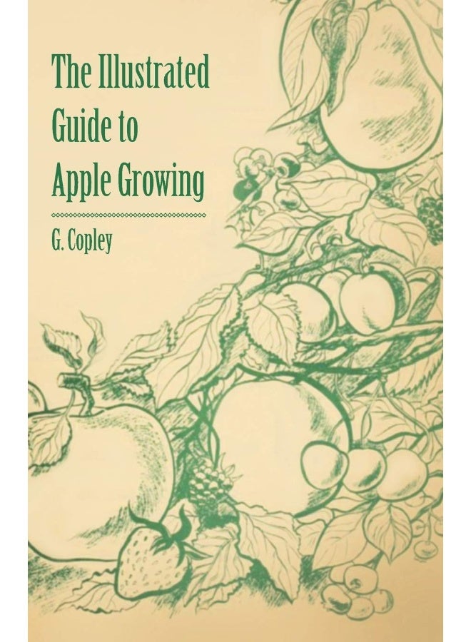 The Illustrated Guide to Apple Growing 