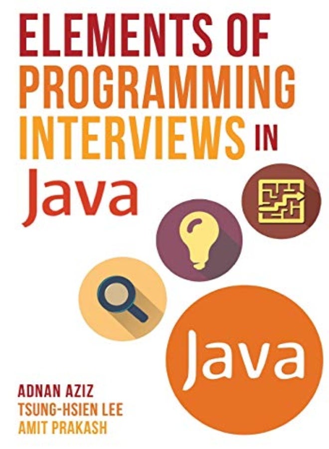 Elements Of Programming Interviews In Java The Insiders Guide by Lee, Tsung-Hsien - Prakash, Amit (Centre for the Study of Law and Governance) - Aziz, Adnan Paperback