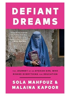 Defiant Dreams The Journey Of An Afghan Girl Who Risked Everything For Education 