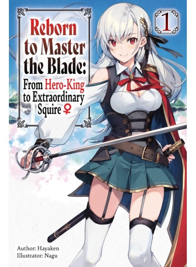 ولد من جديد لإتقان السيف من بطل الملك إلى الفارس الاستثنائي المجلد 1 رواية خفيفة - غلاف ورقي