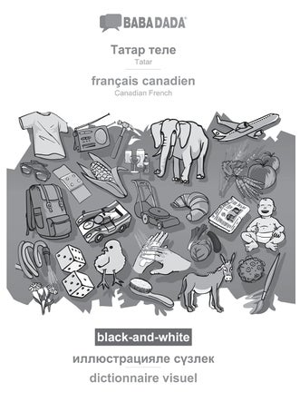 BABADADA black-and-white, Tatar (in cyrillic script) - français canadien, visual dictionary (in cyrillic script) - dictionnaire visuel: Tatar (in cyrillic script) - Canadian French, visual dictionary - pzsku/Z0257E65181708CE3C88EZ/45/1749035464/c2f79303-051b-424f-be34-05fa685f2c3b