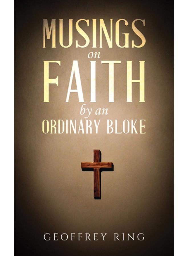 Musings on Faith by an Ordinary Bloke 
